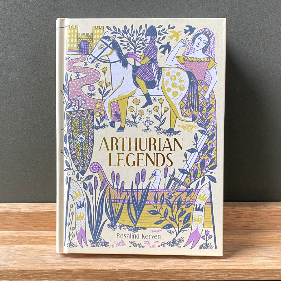 Arthurian Legends by Rosalind Kerven