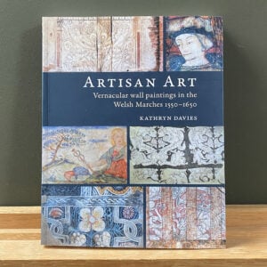 Artisan-Art.jpg Artisan Art: Vernacular Wall Paintings in the Welsh Marches 1550-1650 by Kathryn Davies