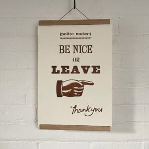 Be Nice, Letterpress Poster - Image 1