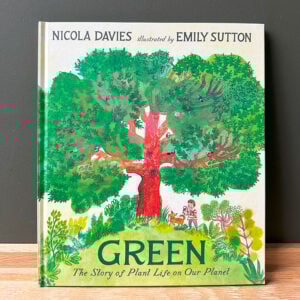 Green, The Story of Plant Life on Our Planet by Nicola Davies - Image 1