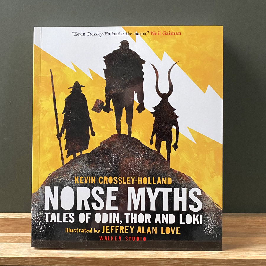 Norse Myths; Tales of Odin, Thor and Loki by Kevin Crossley-Holland