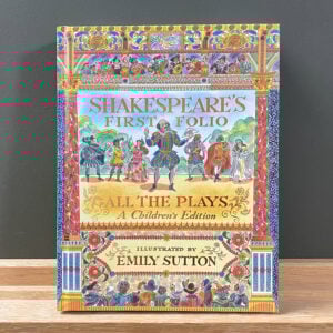 Shakespeare-Em-Sutton.jpg Shakespeare's First Folio: All the Plays, A Children's Edition