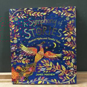 A Symphony of Stories by James Mayhew - Image 1