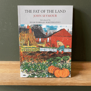 The Fat of the Land by John Seymour