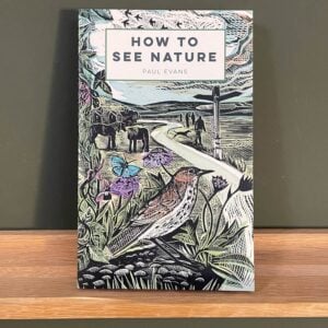 How To See Nature by Paul Evans