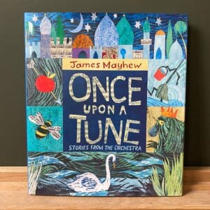 once-upon-a-tune.jpg Once Upon A Tune by James Mayhew