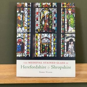 The Medieval Stained Glass of Herefordshire & Shropshire - Image 1