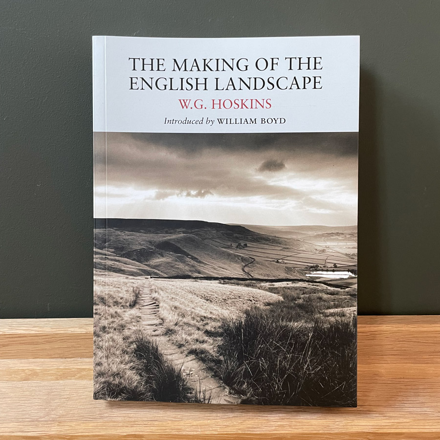 The Making of the English Landscape by W. G. Hoskins
