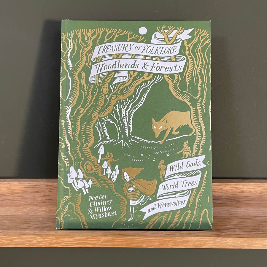 Treasury of Folklore: Woodlands & Forests by Dee Dee Chainey & Willow Winsham