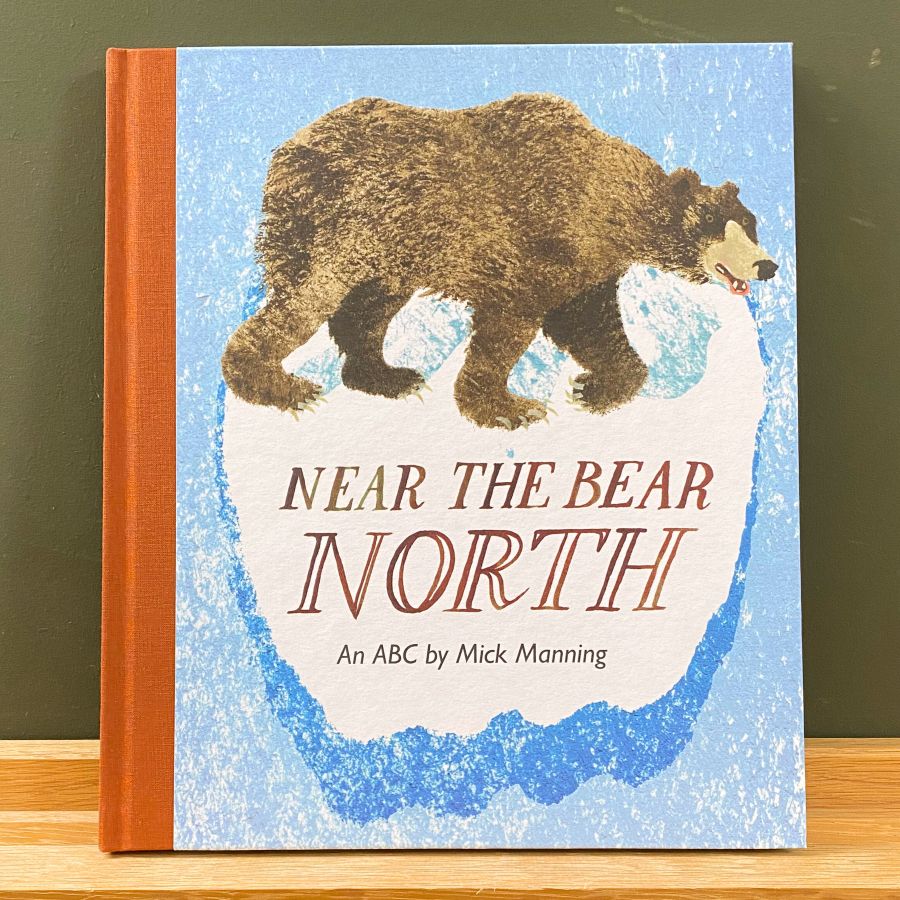 Near the Bear North by Mick Manning