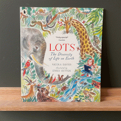 Lots: The Diversity of Life on Earth by Nicola Davies