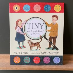 Tiny: The World of Microbes by Nicola Davies