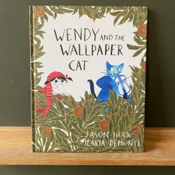 Wendy and the Wallpaper Cat by Jason Hook and Ilaria Demonti