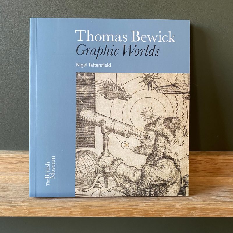 Thomas Bewick: Graphic Worlds by Nigel Tattersfield