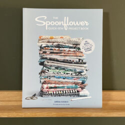 The Spoonflower Quick-Sew Project Book