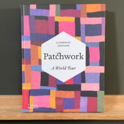 Patchwork: A World Tour by Catherine Legrand