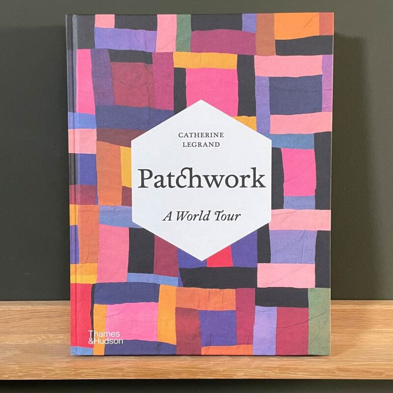 Patchwork: A World Tour by Catherine Legrand