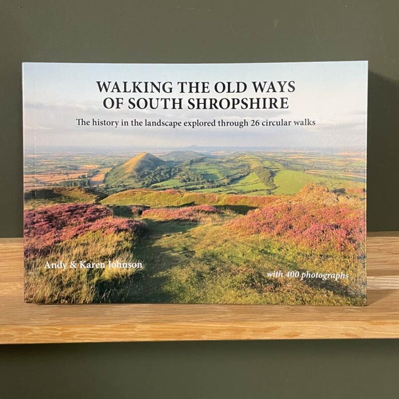 Walking the Old Ways of South Shropshire by Andy & Karen Johnson