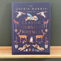 The Jackie Morris Book of Classic Nursery Rhymes